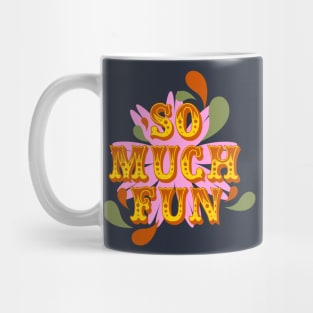 So much fun Mug